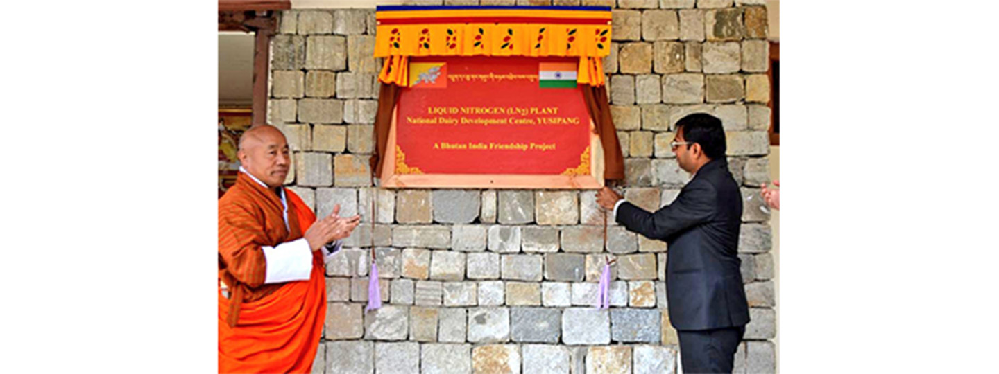  A new India-Bhutan friendship project Liquid Nitrogen Facility was inaugurated in Yusipang for supporting cryopreservation for Artificial Insemination, which will help in improving bovine genetic stock of 89 Dairy Centres in 14 Districts.
